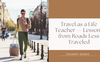 Travel as a Life Teacher — Lessons from Roads Less Traveled